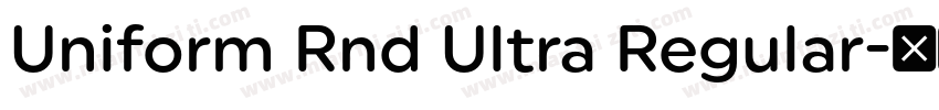 Uniform Rnd Ultra Regular字体转换